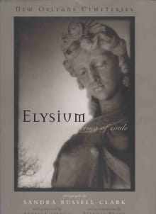 Book cover of Elysium: A Gathering of Souls: New Orleans Cemeteries