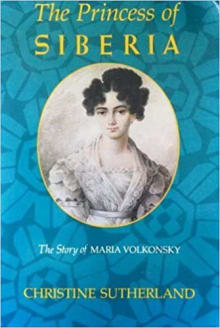 Book cover of The Princess of Siberia: The Story of Maria Volkonsky and the Decembrist Exiles