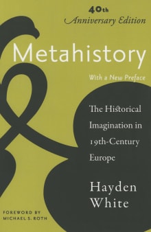 Book cover of Metahistory: The Historical Imagination in Nineteenth Century Europe