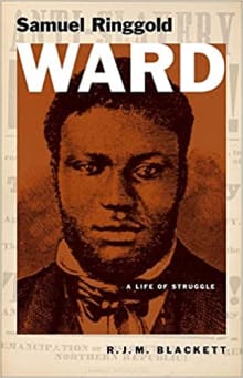 Book cover of Samuel Ringgold Ward: A Life of Struggle