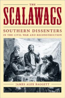 Book cover of The Scalawags: Southern Dissenters in the Civil War and Reconstruction