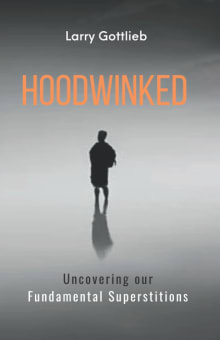 Book cover of Hoodwinked: Uncovering Our Fundamental Superstitions
