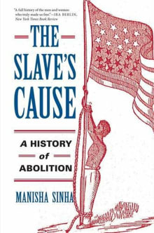 Book cover of The Slave's Cause: A History of Abolition