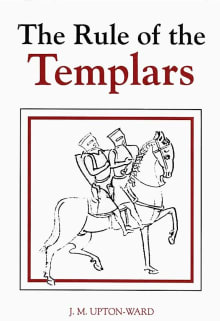 Book cover of The Rule of the Templars: The French Text of the Rule of the Order of the Knights Templar