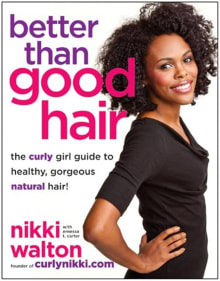 Book cover of Better Than Good Hair: The Curly Girl Guide to Healthy, Gorgeous Natural Hair!