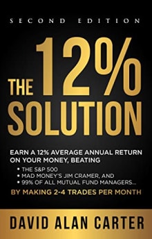 Book cover of The 12% Solution: Earn a 12% Average Annual Return on your Money