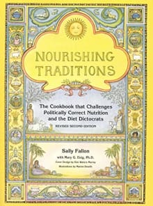 Book cover of Nourishing Traditions: The Cookbook That Challenges Politically Correct Nutrition and the Diet Dictocrats