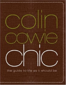 Book cover of Colin Cowie Chic: The Guide to Life as It Should Be