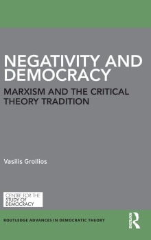 Book cover of Negativity and Democracy: Marxism and the Critical Theory Tradition