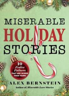 Book cover of Miserable Holiday Stories: 20 Festive Failures That Are Worse Than Yours!