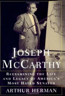 Book cover of Joseph McCarthy: Reexamining the Life and Legacy of America's Most Hated Senator