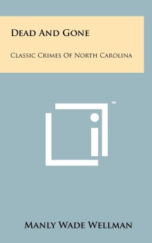 Book cover of Dead and Gone: Classic Crimes of North Carolina