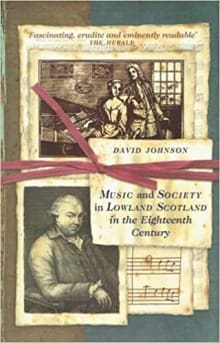Book cover of Music and Society in Lowland Scotland in the Eighteenth Century