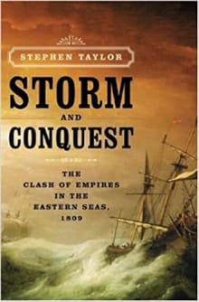 Book cover of Storm and Conquest: The Clash of Empires in the Eastern Seas, 1809