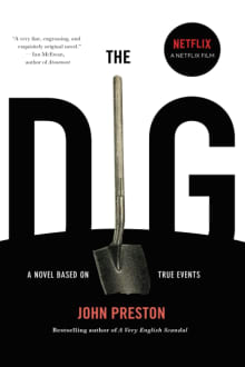 Book cover of The Dig: A Novel Based on True Events