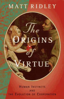 Book cover of The Origins of Virtue: Human Instincts And the Evolution of Cooperation