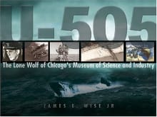 Book cover of U-505: The Lone Wolf of Chicago's Museum of Science and Industry