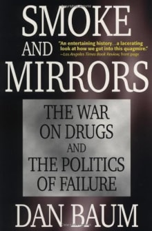 Book cover of Smoke and Mirrors: The War on Drugs and the Politics of Failure