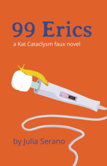 Book cover of 99 Erics: a Kat Cataclysm faux novel