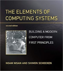 Book cover of The Elements of Computing Systems: Building a Modern Computer from First Principles