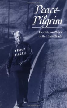 Book cover of Peace Pilgrim: Her Life and Work in Her Own Words