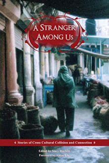 Book cover of A Stranger Among Us: Stories of Cross Cultural Collision and Connection