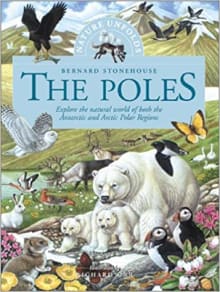 Book cover of The Poles: Explore the natural world of both the Antarctic and Arctic Polar Regions