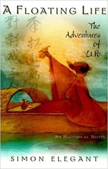 Book cover of A Floating Life: The Adventures of Li Po: A Historical Novel