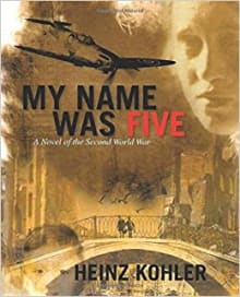 Book cover of My Name Was Five: A Novel of the Second World War