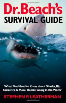 Book cover of Dr. Beach's Survival Guide: What You Need to Know About Sharks, Rip Currents and More Before Going in the Water