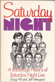 Book cover of Saturday Night: A Backstage History of Saturday Night Live