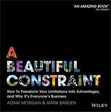 Book cover of A Beautiful Constraint: How to Transform Your Limitations Into Advantages, and Why It's Everyone's Business