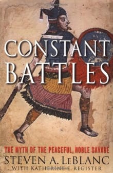 Book cover of Constant Battles: The Myth of the Peaceful, Noble Savage