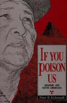 Book cover of If You Poison Us: Uranium & Native Americans