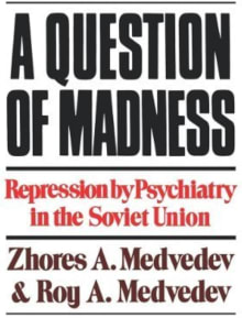 Book cover of A Question of Madness: Repression by Psychiatry in the Soviet Union