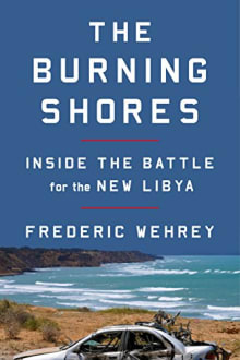 Book cover of The Burning Shores: Inside the Battle for the New Libya