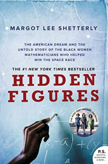 Book cover of Hidden Figures: The American Dream and the Untold Story of the Black Women Mathematicians Who Helped Win the Space Race