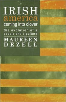 Book cover of Irish America: Coming Into Clover