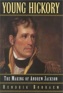 Book cover of Young Hickory: The Making of Andrew Jackson