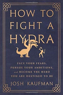 Book cover of How to Fight a Hydra: Face Your Fears, Pursue Your Ambitions, and Become the Hero You Are Destined to Be