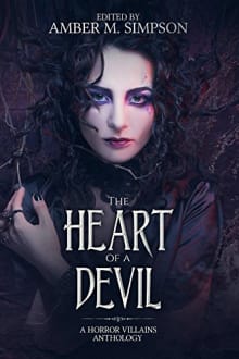 Book cover of The Heart of a Devil: A Horror Villains Anthology
