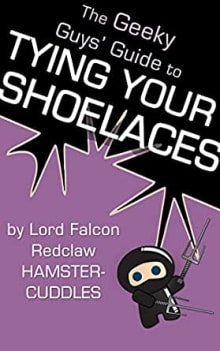 Book cover of The Geeky Guys' Guide to Tying Your Shoelaces
