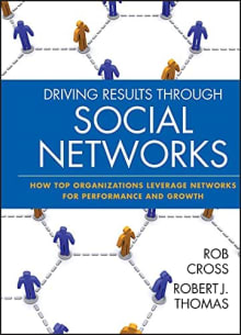 Book cover of Driving Results Through Social Networks: How Top Organizations Leverage Networks for Performance and Growth
