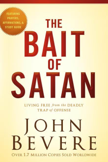 Book cover of The Bait of Satan: Living Free from the Deadly Trap of Offense
