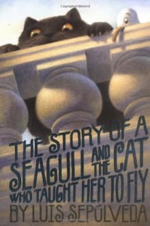 Book cover of The Story of a Seagull and the Cat Who Taught Her to Fly