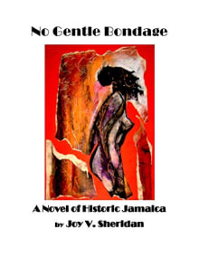 Book cover of No Gentle Bondage: A Tale of Historic Jamaica