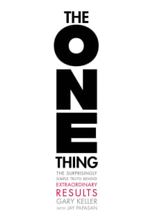 Book cover of The ONE Thing: The Surprisingly Simple Truth Behind Extraordinary Results