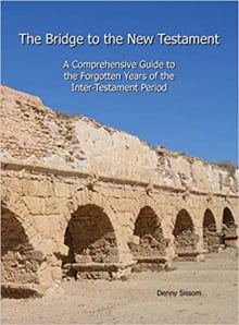 Book cover of The Bridge to the New Testament: A Comprehensive Guide to the Forgotten Years of the Inter-Testament Period