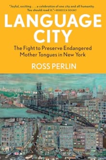 Book cover of Language City: The Fight to Preserve Endangered Mother Tongues in New York