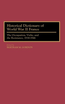 Book cover of Historical Dictionary of World War II France: The Occupation, Vichy, and the Resistance, 1938-1946